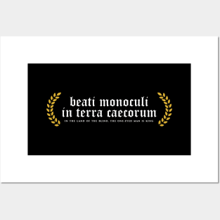 Beati Monoculi In Terra Caecorum - In The Land Of The Blind, The One-Eyed Man Is King Posters and Art